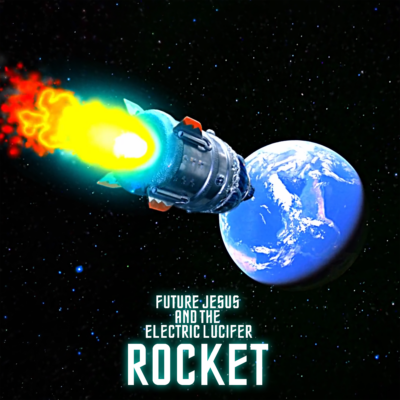 Future Jesus & The Electric Lucifer – ROCKET (official Video)